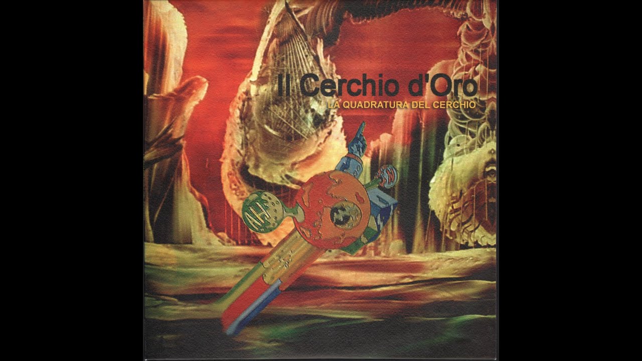 - IL CERCHIO D'ORO  - LA QUADRATURA DEL CERCHIO - ( - Psych Out, PO 33018 - 2005 - ) - FULL ALBUM
