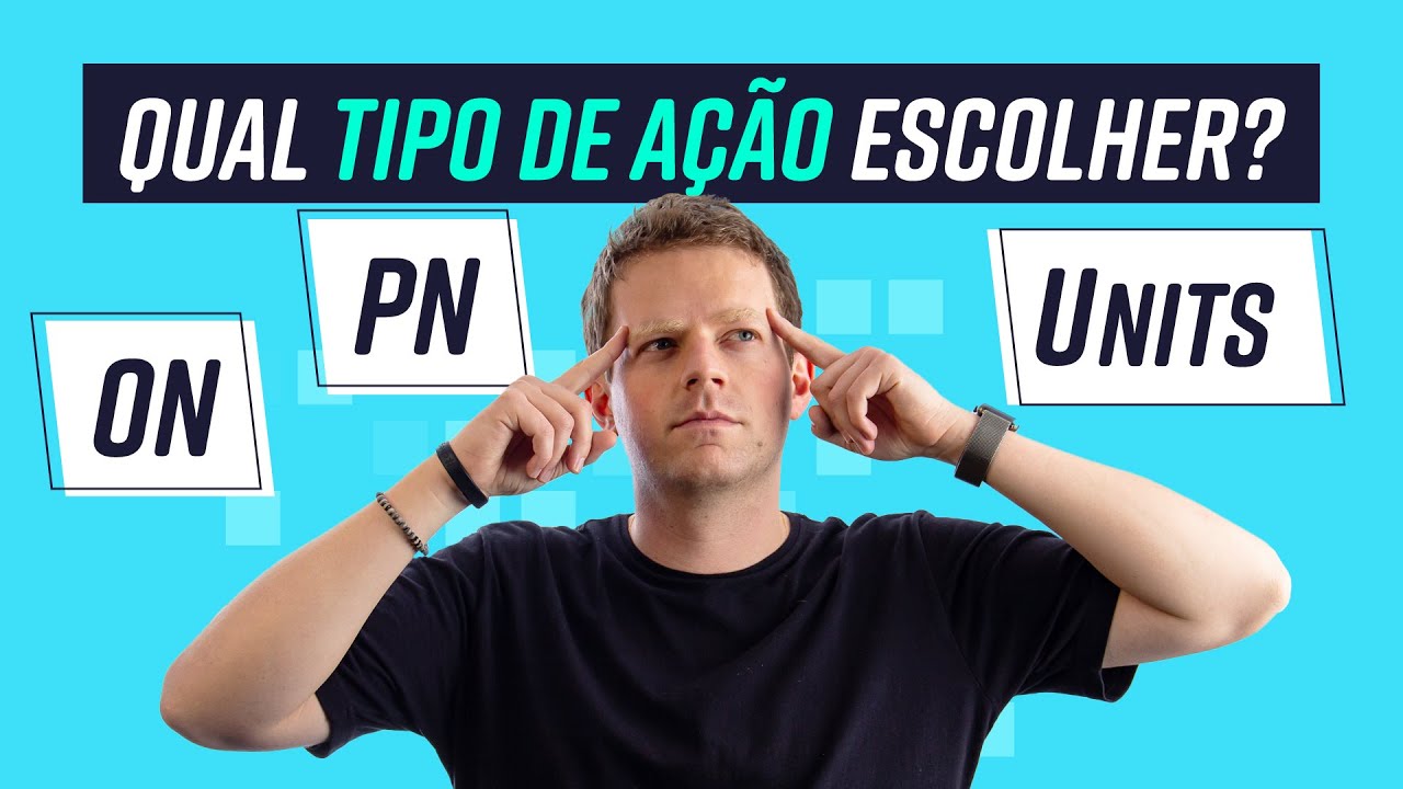 AÇÕES ORDINÁRIAS, PREFERENCIAIS e UNITS: Qual a MELHOR AÇÃO para INVESTIR?