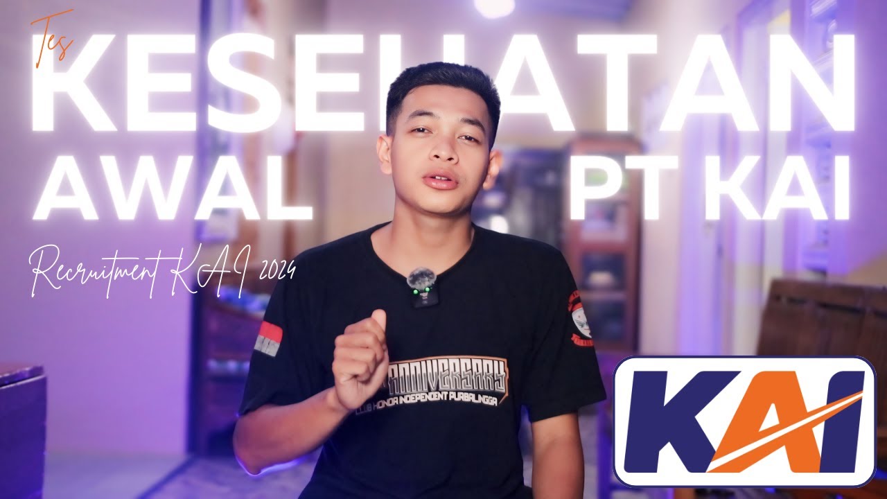CARA LOLOS TES KESEHATAN AWAL KAI 2024 II REKRUITMEN PT KAI 2024