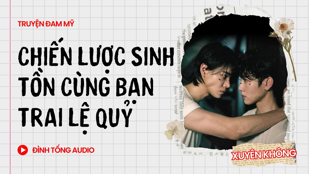 Truyện Đam Mỹ FULL || Chiến Lược Sinh Tồn Cùng Bạn Trai Lệ Quỷ || Đình Tống Audio