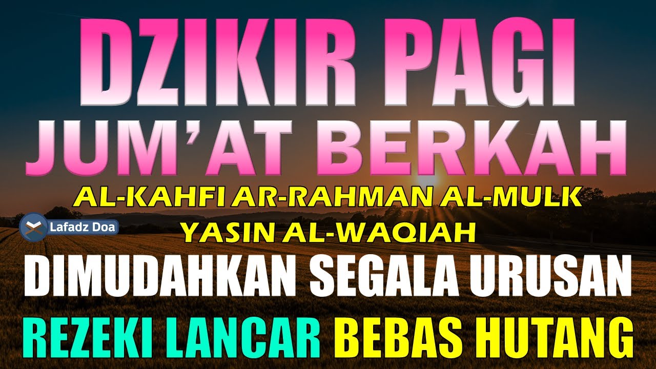 DZIKIR PAGI HARI JUMAT Pembuka Pintu Rezeki | Zikir Hari Jumat | Dzikir Hari Jumat | Dzikir Jumat