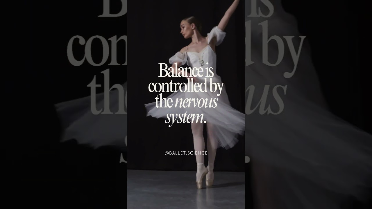 Ballet Anatomy: Balance is Controlled by the Nervous System