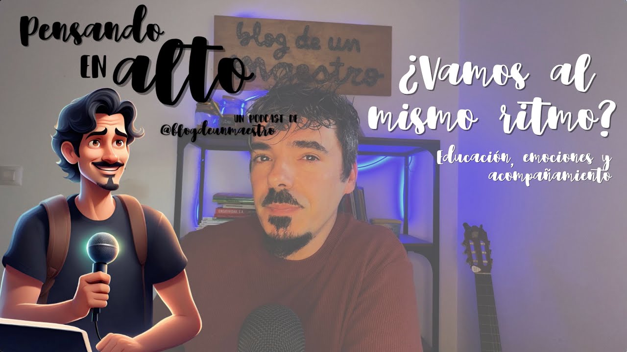 Pensando en alto #2 - ¿Vamos al mismo ritmo? Educación, emociones y acompañamiento