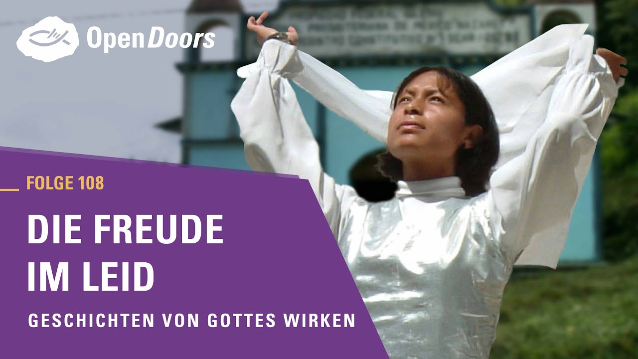 Die Freude im Leid | Geschichten von Gottes Wirken