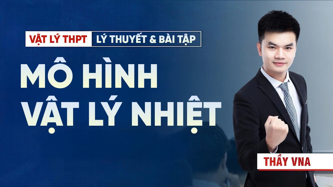 Mô Hình Vật Lý Nhiệt – Cách Lập Phương Trình Từ Bài Toán Thực Tế