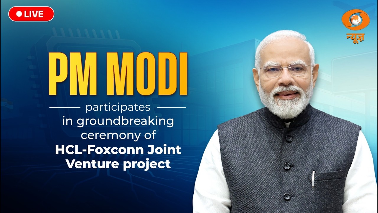LIVE : PM Modi participates in groundbreaking ceremony of HCL-Foxconn Joint Venture project