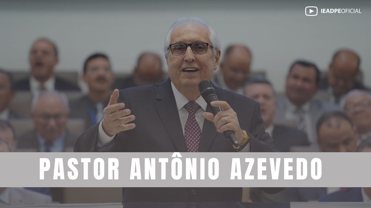 PASTOR ANTÔNIO AZEVEDO [HD] CULTO FESTIVO DA 67° ESCOLA BÍBLICA DE OBREIROS DA IEADPE 21/10/2023