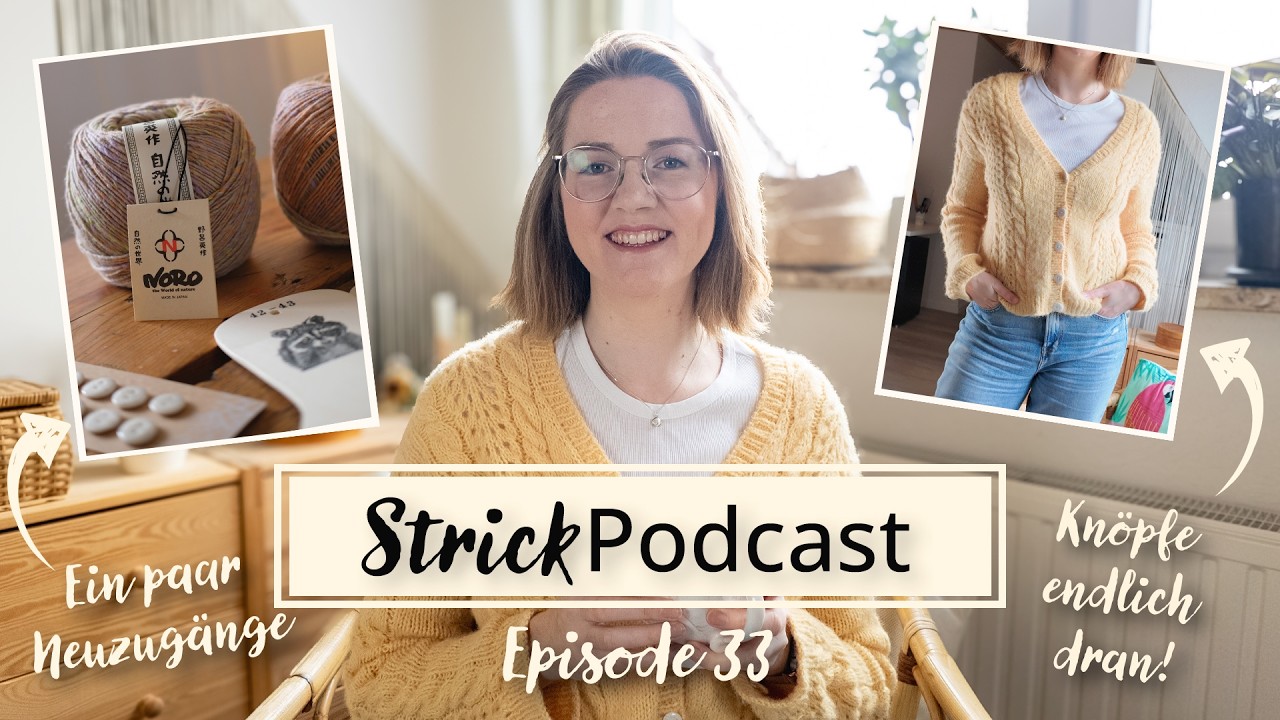 Strickpodcast Ep. 33 | Neuzugänge, Oslo Hat & Limoncello Cardigan fertig!
