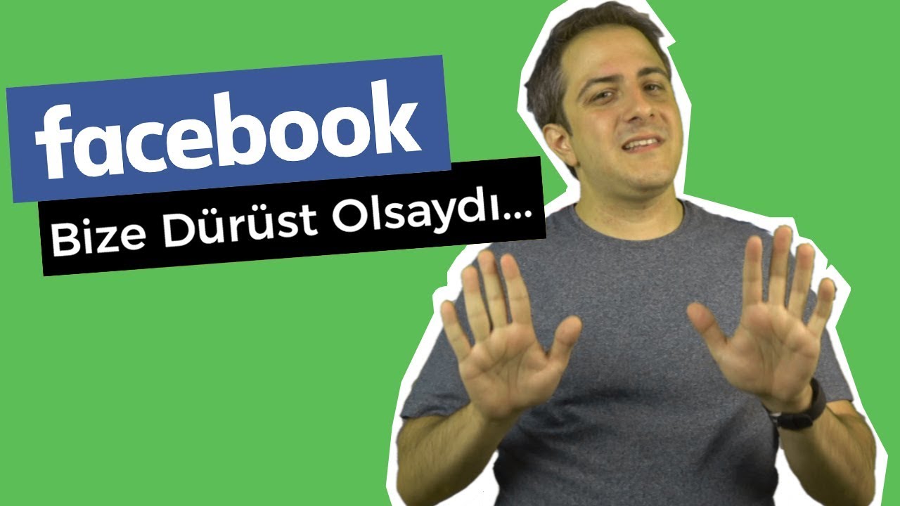 FACEBOOK Bize Dürüst Olsaydı...