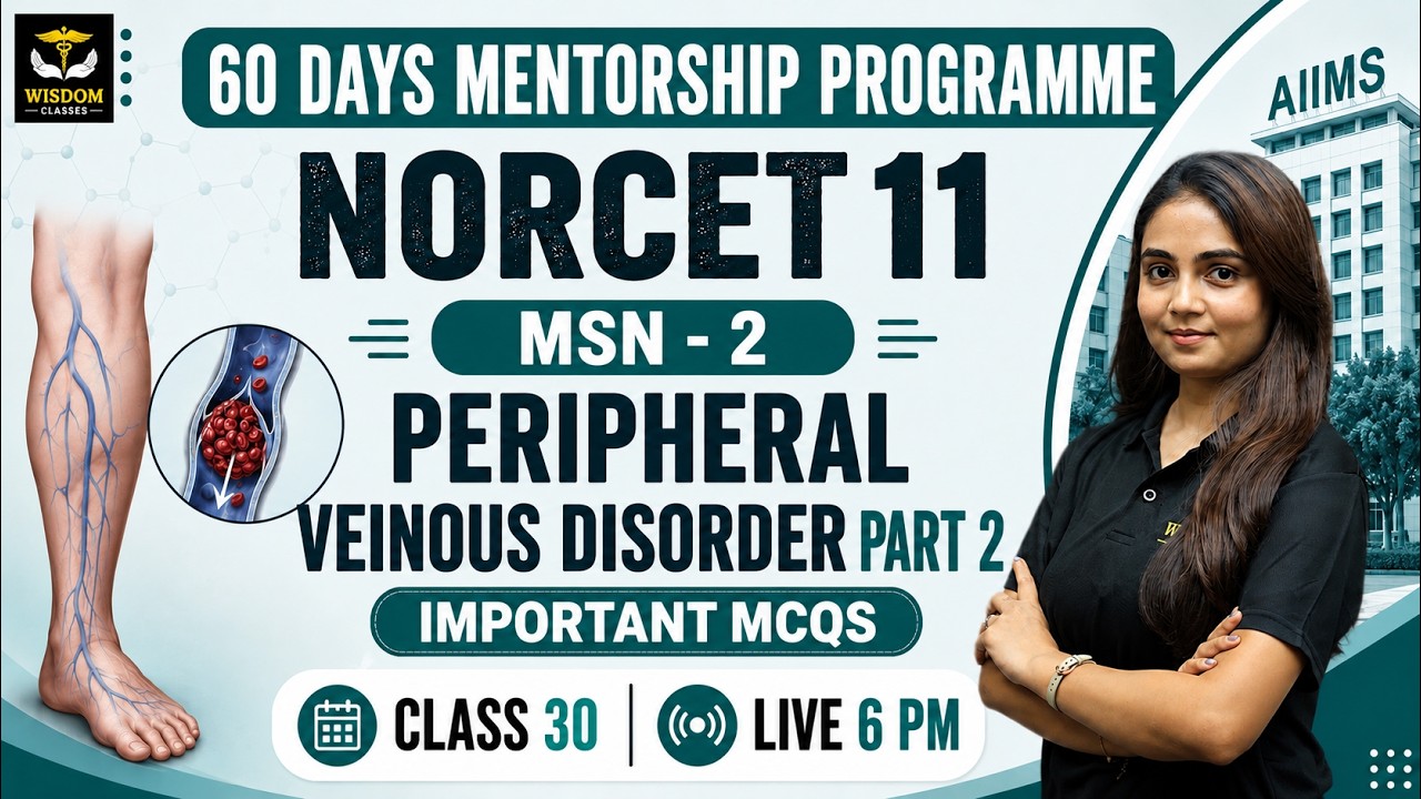 NORCET 11 Preparation | MSN -2 PERIPHERAL VEINOUS DISORDER MCQs Special Classes!