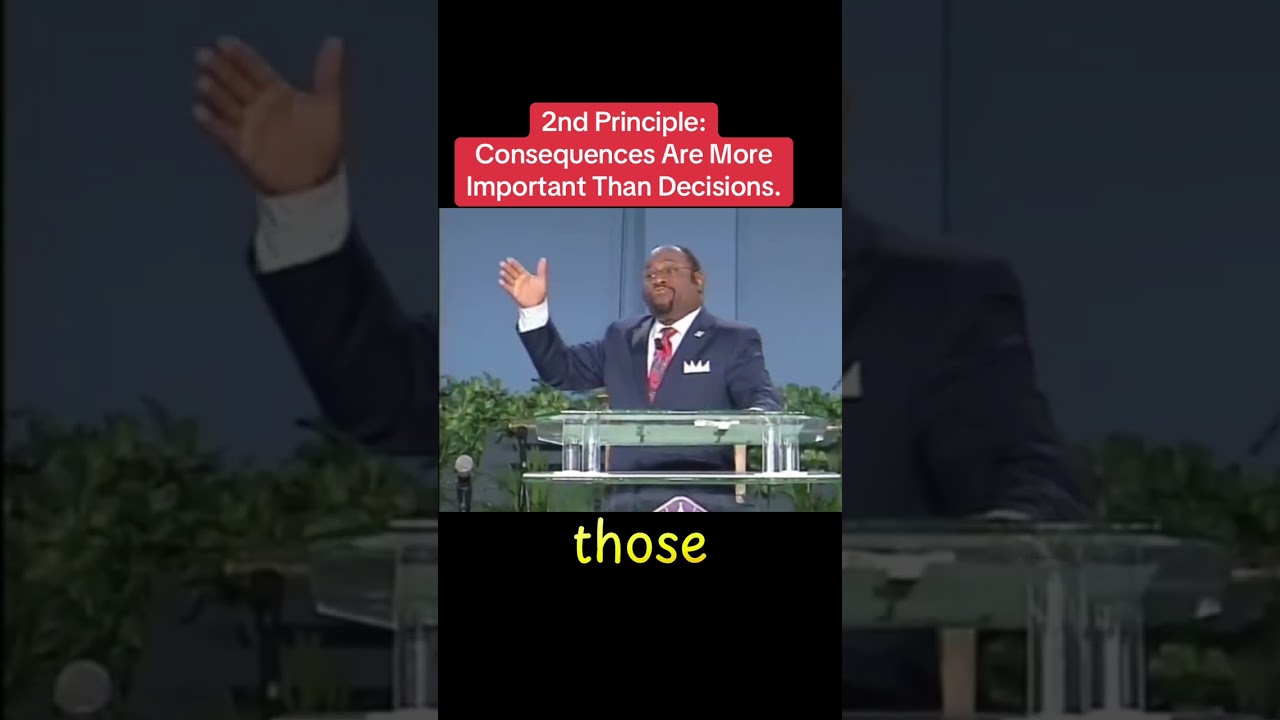 2nd Principle: Consequences Are More Than Decisions.