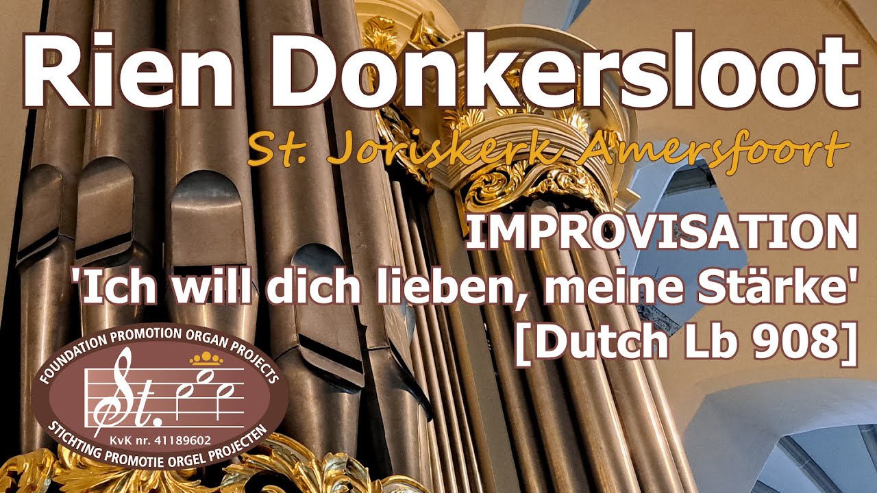 RIEN DONKERSLOOT Improvisation 'Ich will dich lieben, meine Stärke' [LB 908]  Naber-organ Amersfoort