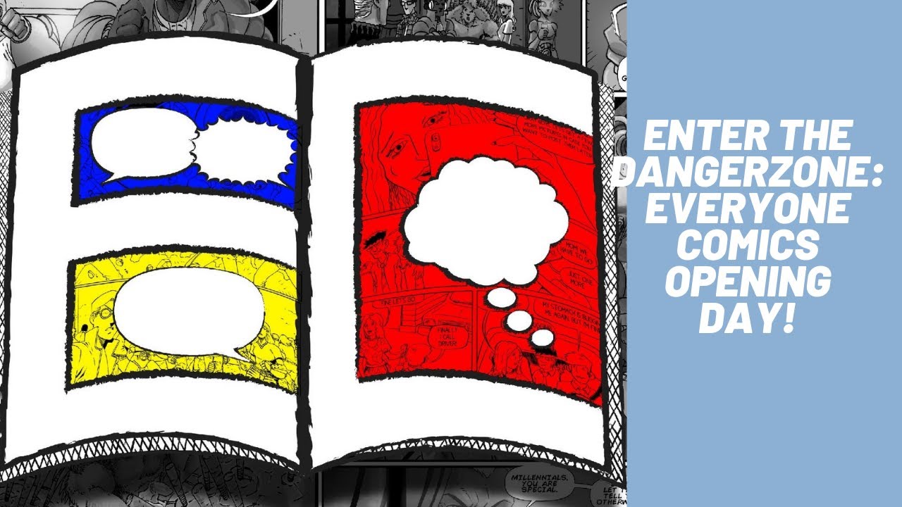 Enter The Dangerzone: Everyone Comics Opening Day!