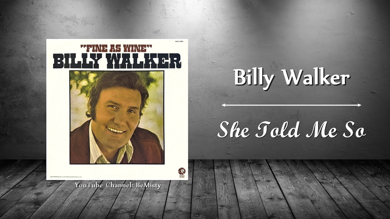 Billy Walker - She Told Me So