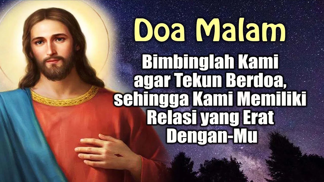 DOA MALAM 🔵 Bimbinglah Kami agar Tekun Berdoa, sehingga Kami Memiliki Relasi yang Erat Dengan-Mu