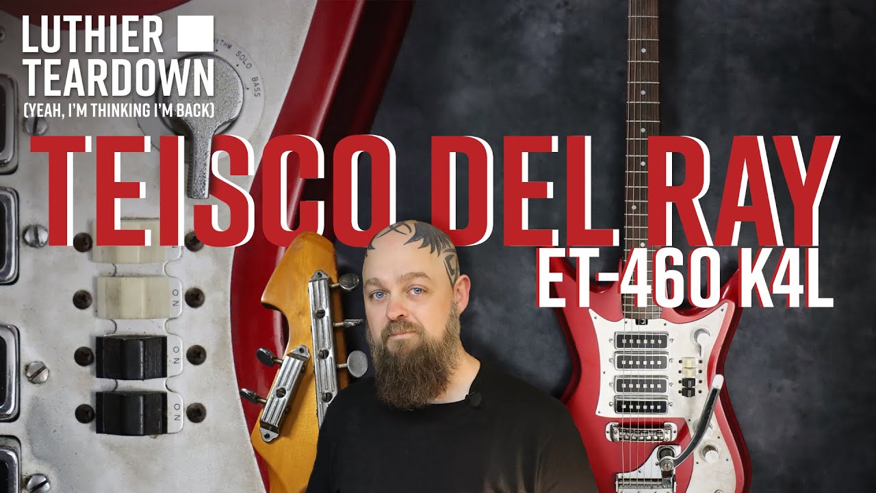 Teisco Del Ray ET-460 K4L | A Luthiers Teardown
