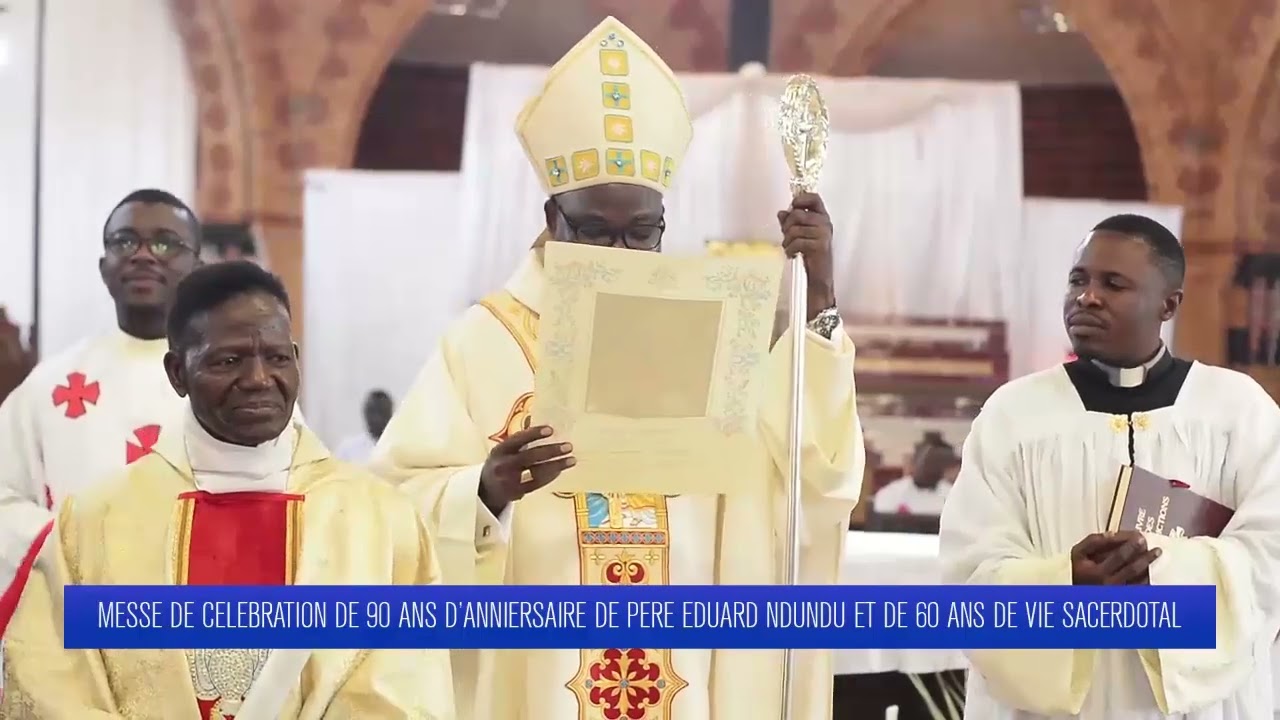 SUIVEZ LES MOMENT FORT DE LA MESSE DE 90eme   ANNIVERSAIRE DU PERE EDUARD NDUNDU 