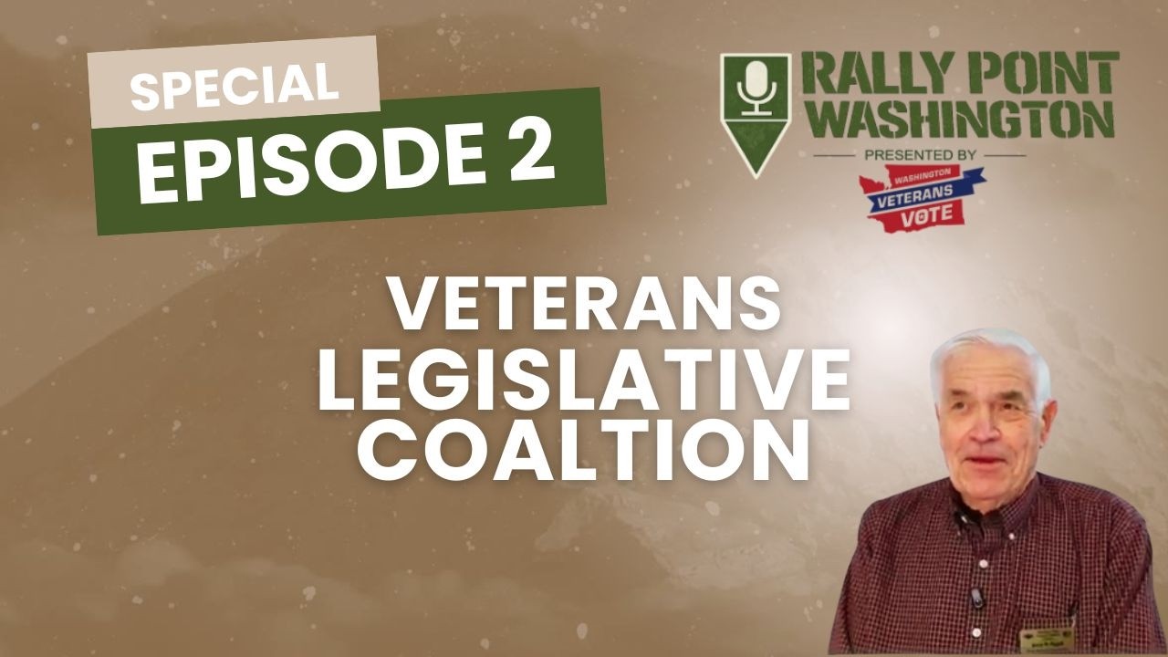 S1 | E2 Rally Point Washington: How a Coalition of Veterans Helps Shape Washington Legislation