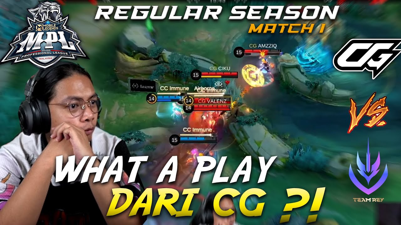 CG VS TEAM REY MATCH 1 MPL MY S16