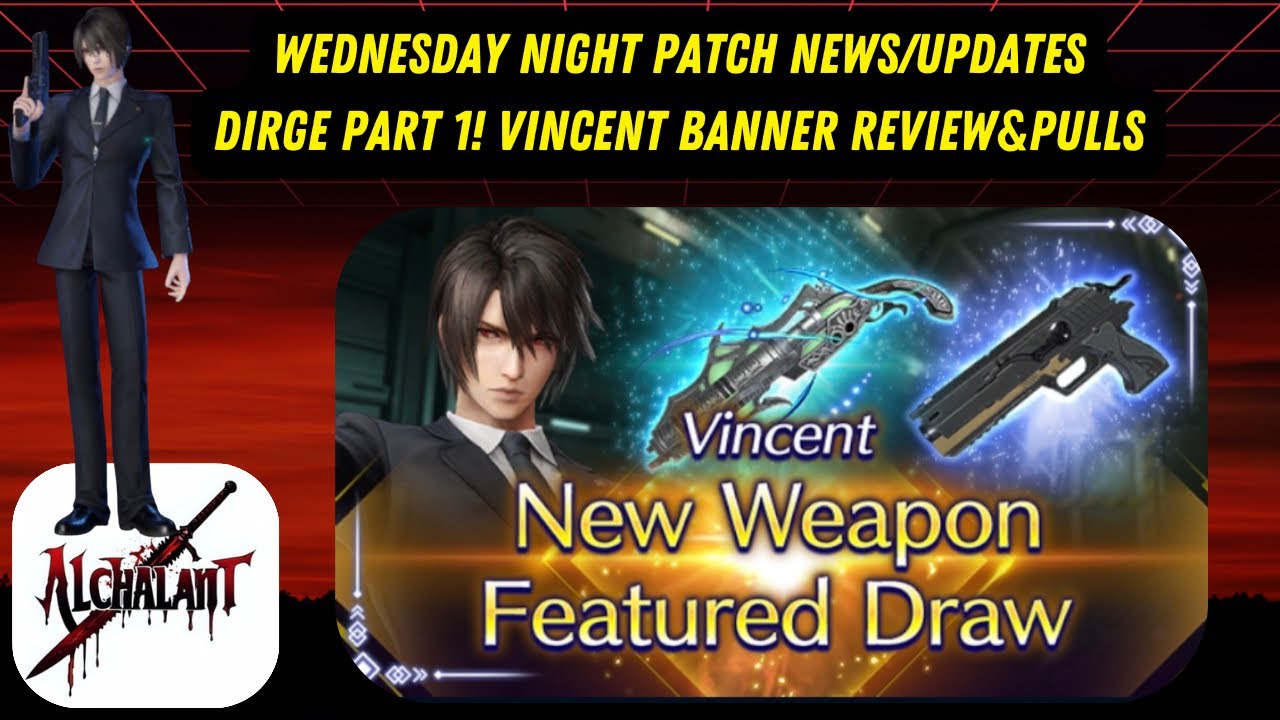 FF7 Ever Crisis - Dirge Part 1 Patch News/Updates Vincent Banner Review and Pulls