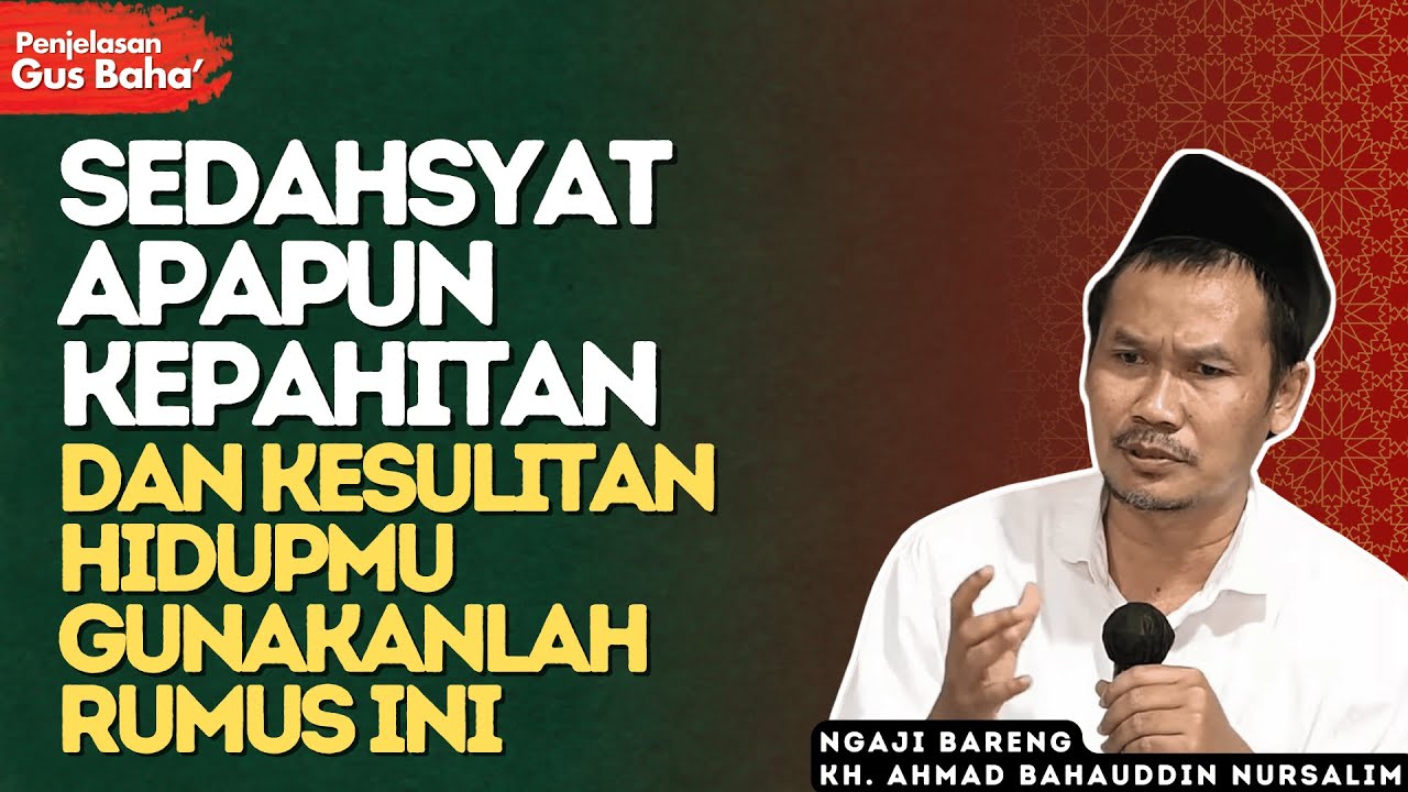 Mengaji Tentang Rumus Tenang Saat Hidup Paling Sulit - Penjelasan Gus Baha