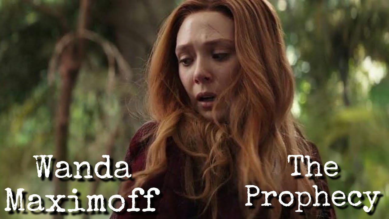 Wanda Maximoff | The Prophecy
