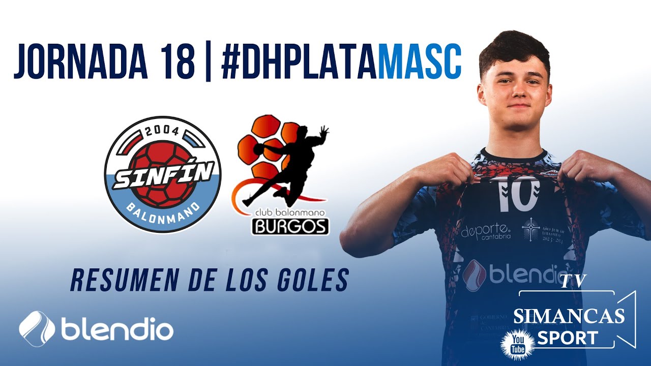 RESUMEN DE LOS GOLES JORNADA 18/ #DHPLATAMASC (BLENDIO SINF&Iacute;N SANTANDER - BM. BURGOS)