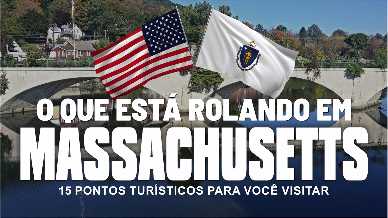 15 Pontos Turísticos em Massachusetts – USA