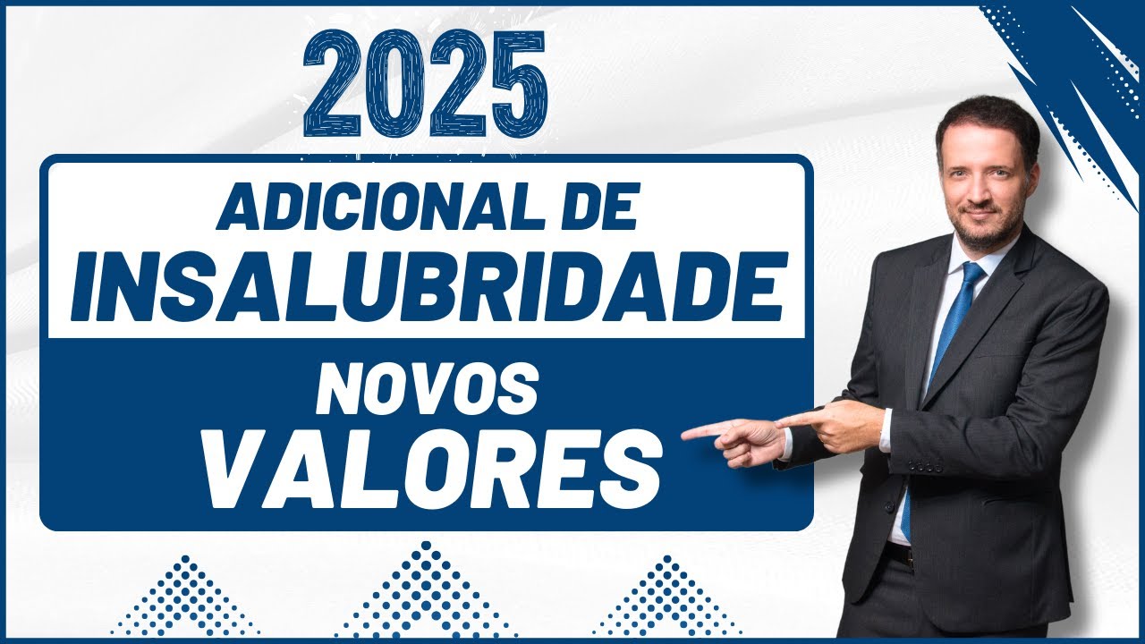 Adicional de INSALUBRIDADE | Novos valores em 2025!