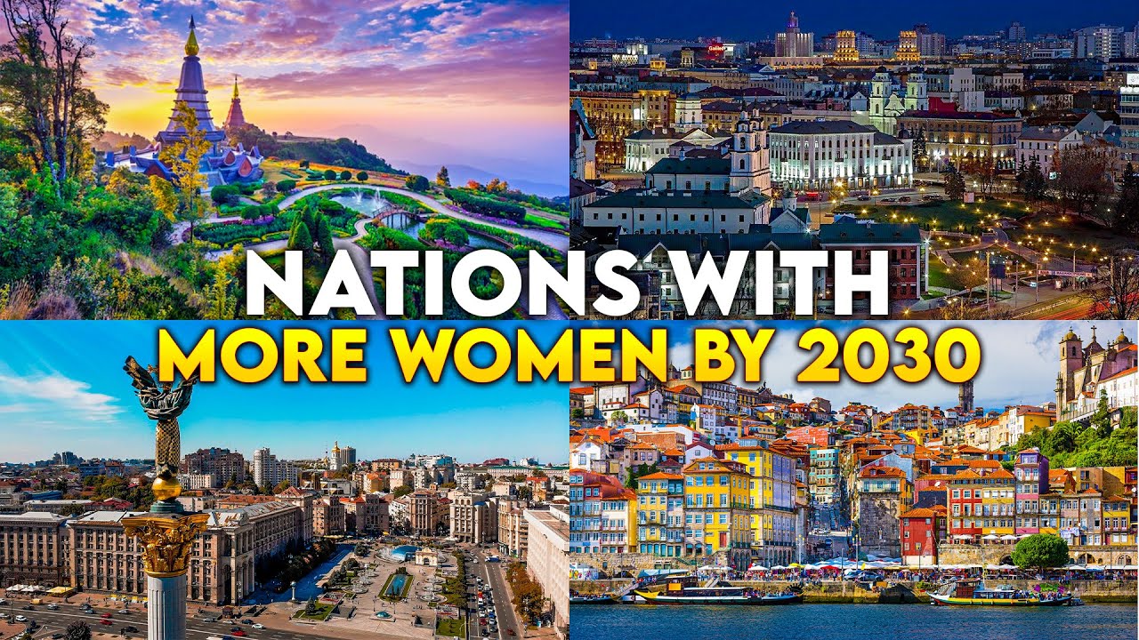 10 Countries That Will Have More Women by 2030💃⬆️