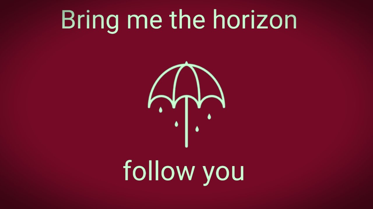 [lyrics+和訳] Bring me the horizon follow you