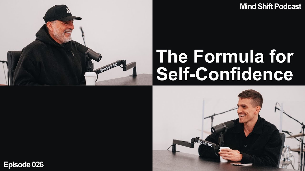 The Formula for Self-Confidence - Mind Shift Podcast #026