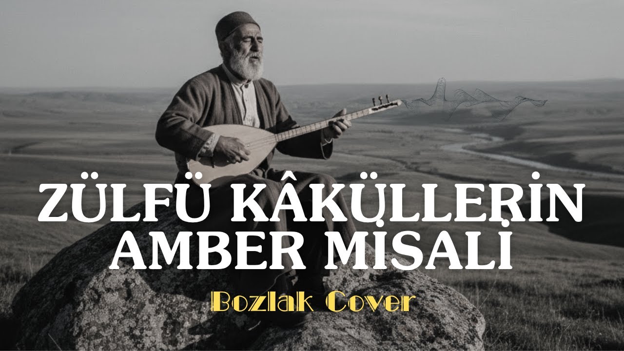 Zülfü Kâküllerin Amber Misali | @bozlakcover