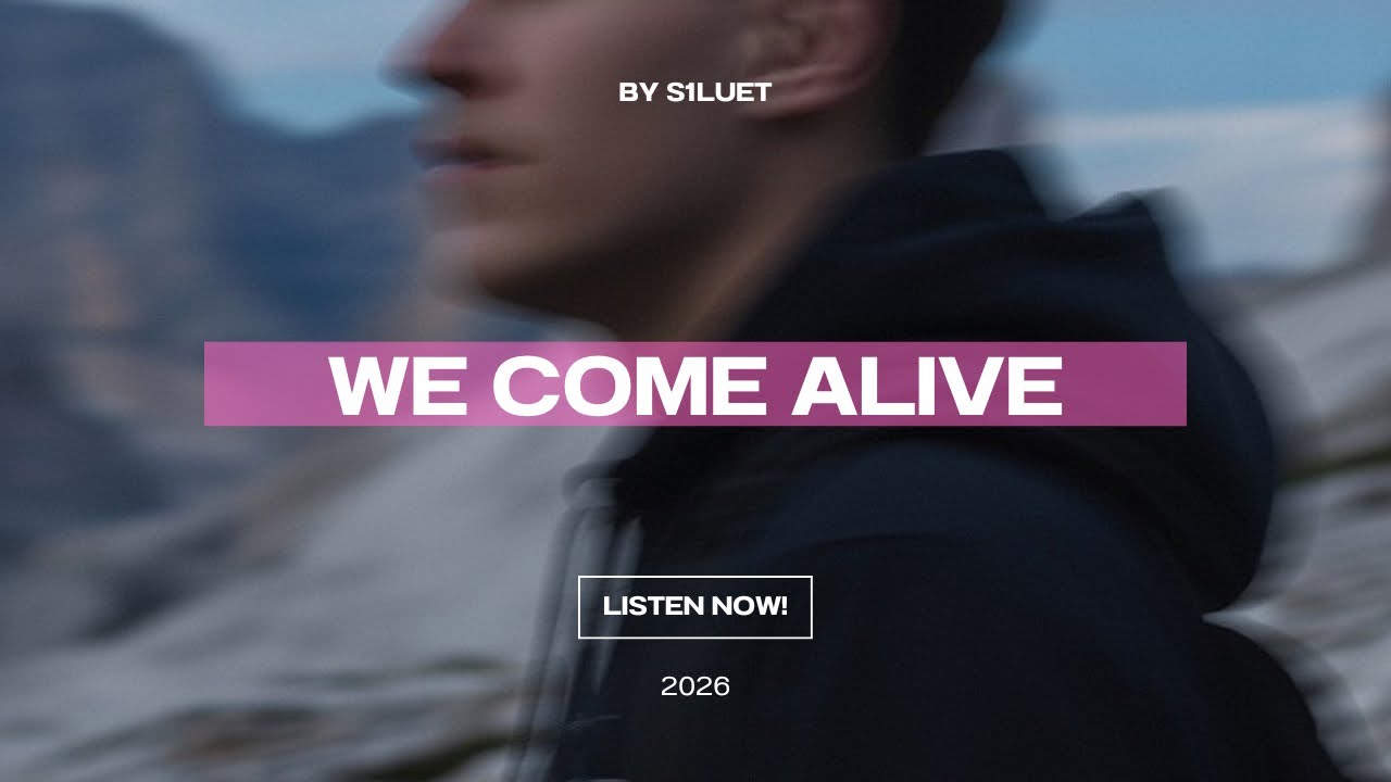 S1luet – We Come Alive 