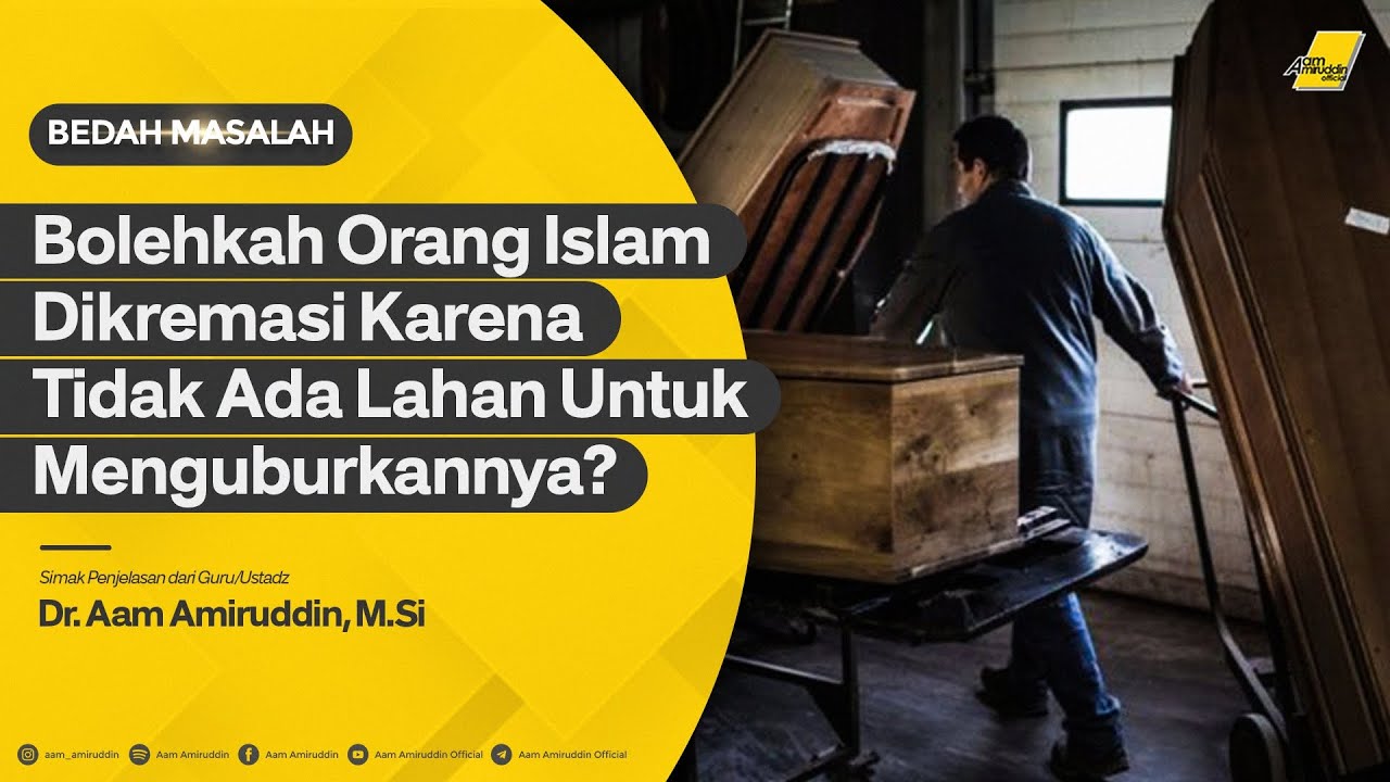 Bolehkah Jenazah Orang Islam Dikremasi? [BEDAH MASALAH]
