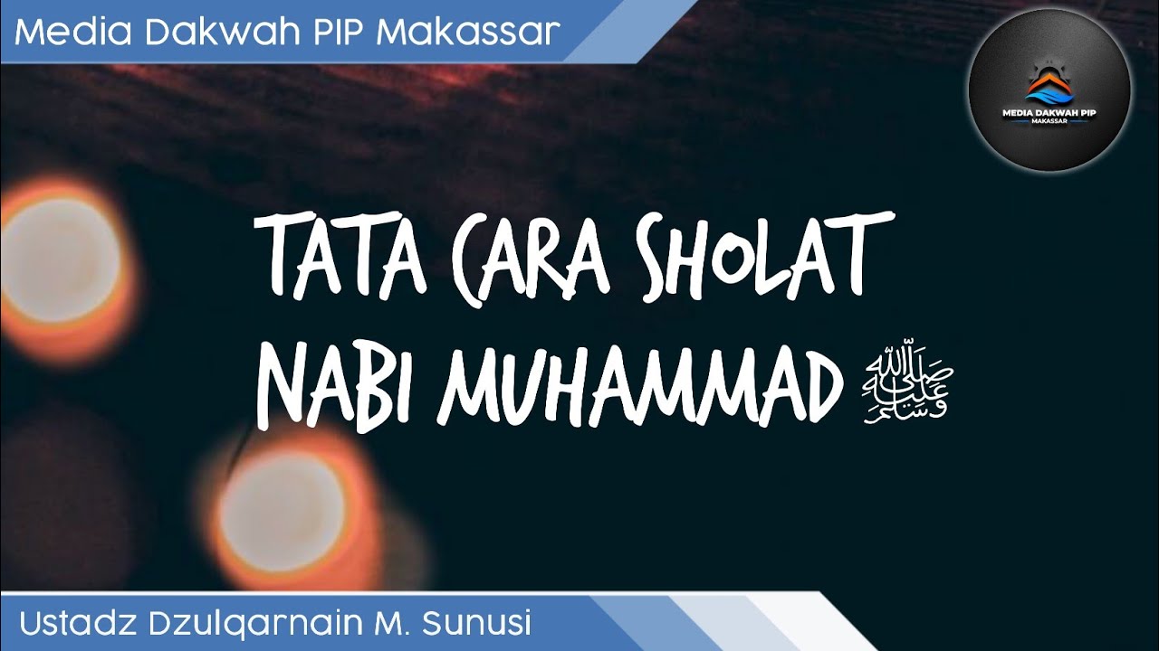 Tata Cara Sholat Rasulullah | Ust. Dzulqarnain M. Sunusi | MD Politeknik Ilmu Pelayaran Makassar
