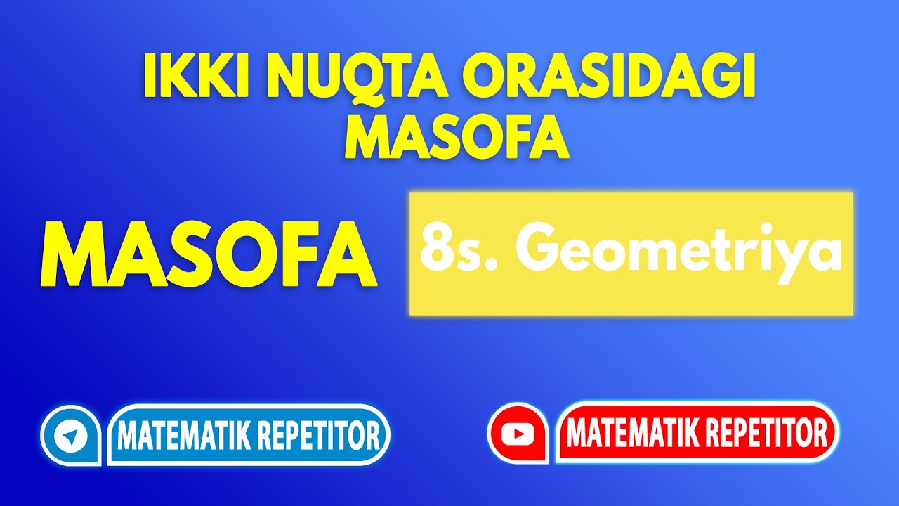 11. Ikki nuqta orasidagi masofa. (Geometriya 8 sinf)