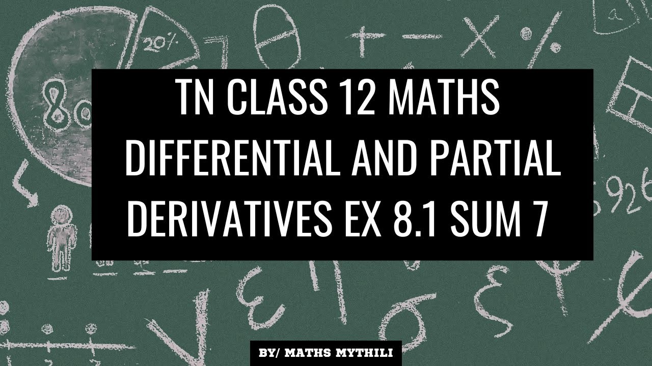 TN CLASS 12 MATHS DIFFERENTIAL AND PARTIAL DERIVATIVES EX 8.1 SUM 7