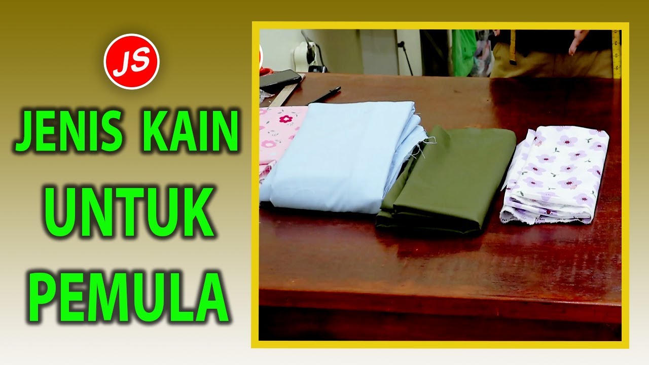 Jenis Kain Yang Cocok Untuk Pemula
