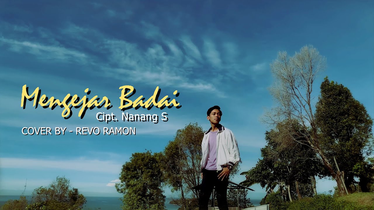 MENGEJAR BADAI Cipt. Nanang S. Cover By - REVO RAMON