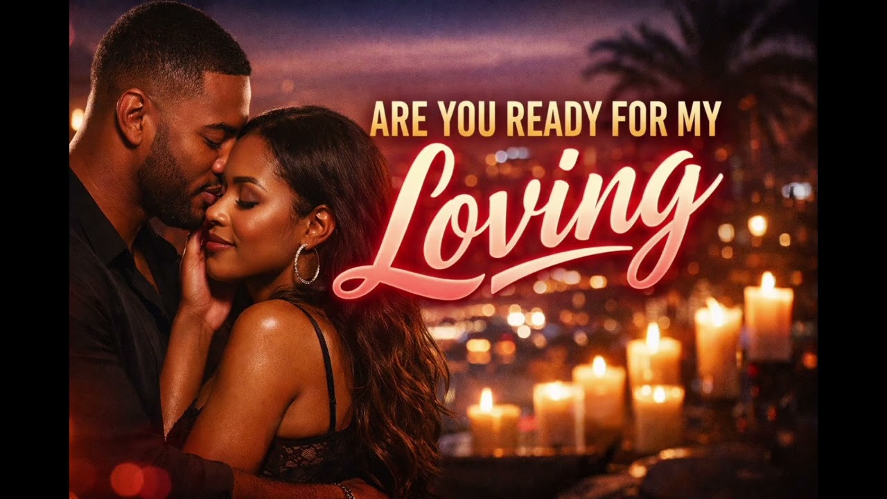 ARE YOU READY FOR MY LOVING- SOULFUL R&B VIBES | SMOOTH R&B SLOW JAM 