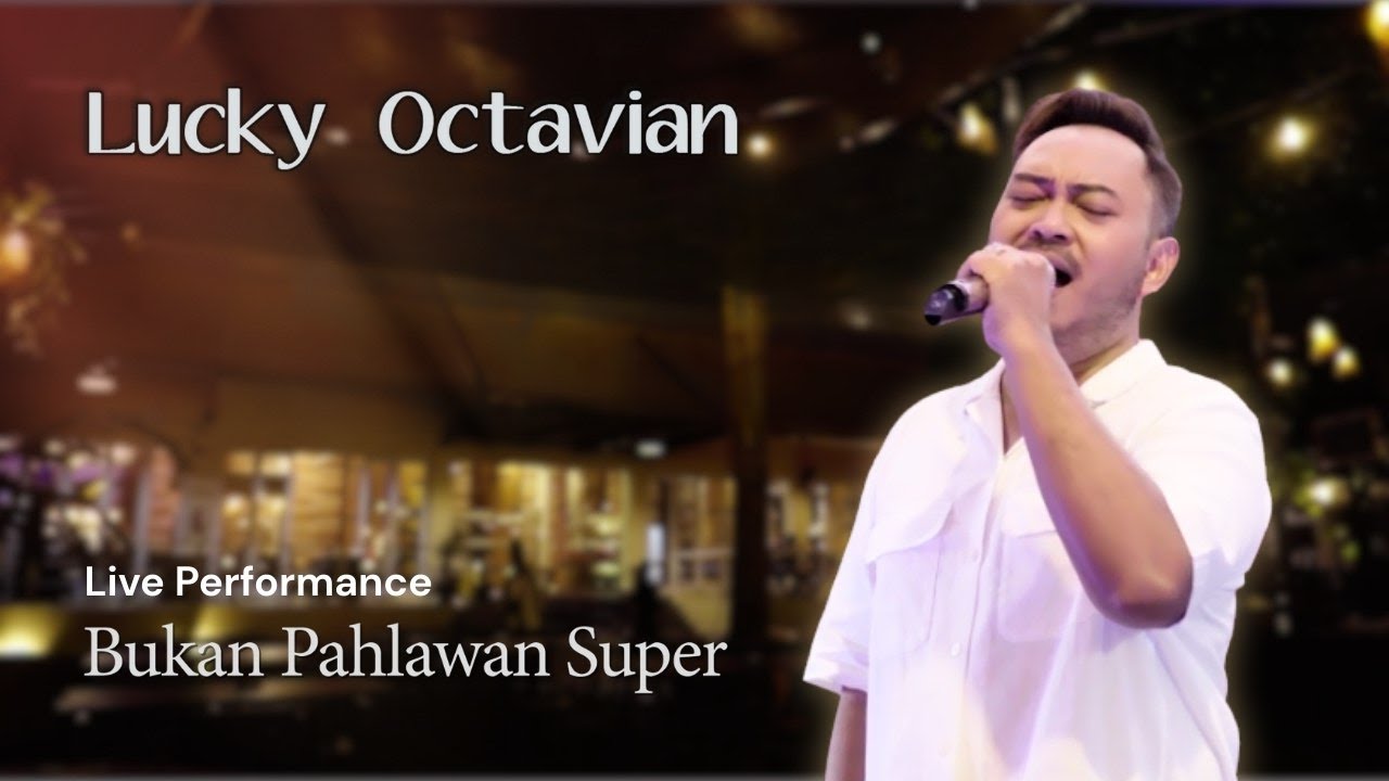 Lucky Octavian - Bukan Pahlawan Super | Live Performance at Lorin Hotel