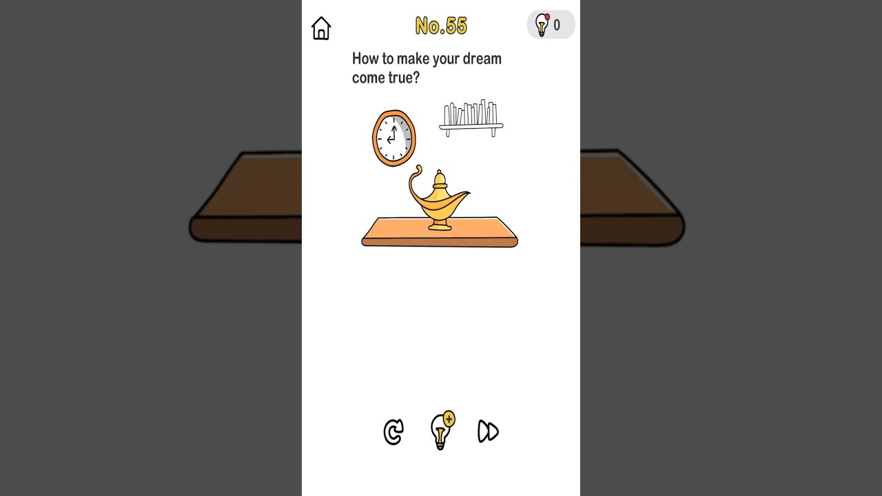 Brain Out Level 55 How to make your dream come true?