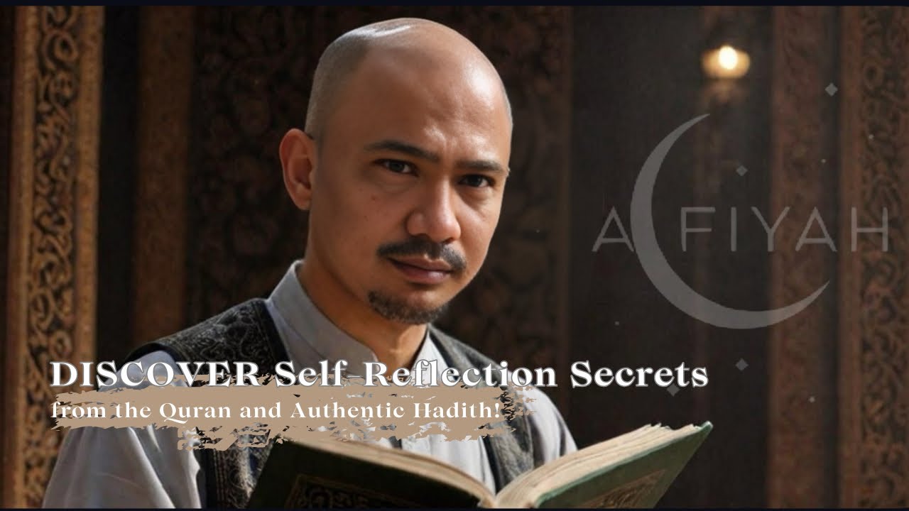 DISCOVER Self-Reflection Secrets from the Quran and Authentic Hadith!