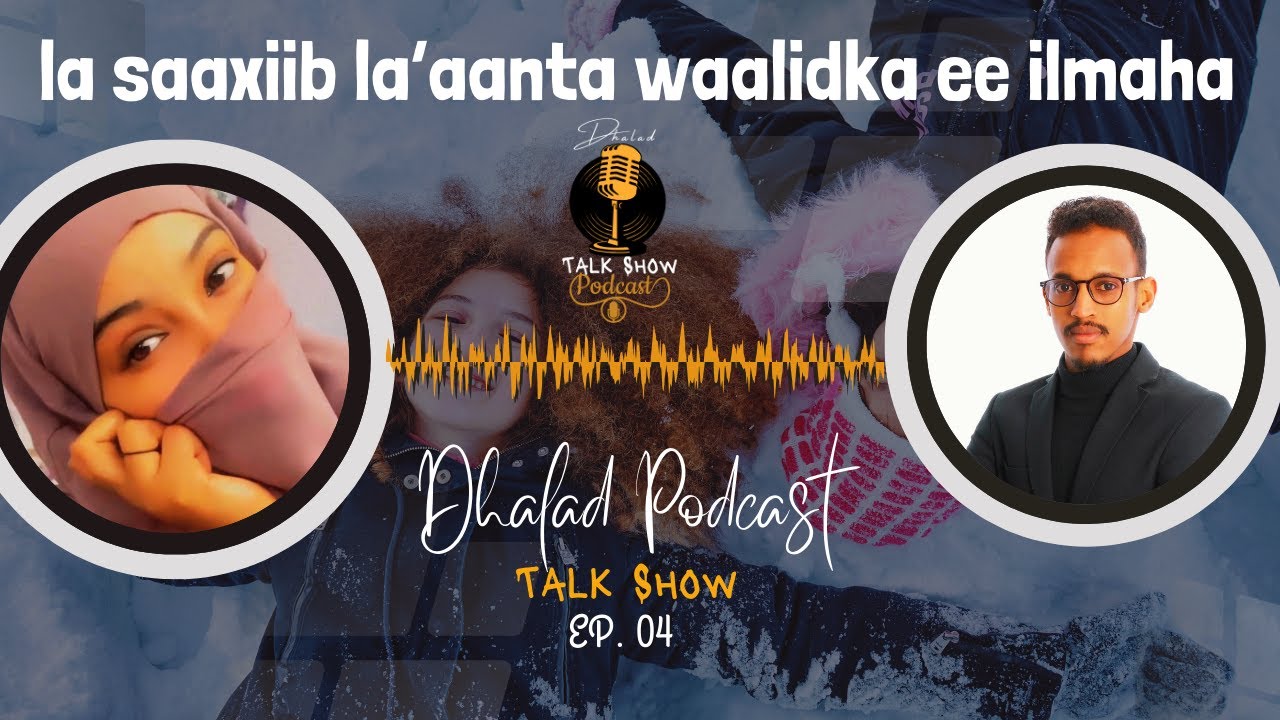 Ep:04| La saaxiib la'aanta waalidka ee ubadka ama ilmaha! waxaana marti ku ah ustaad Aadan Sahan.