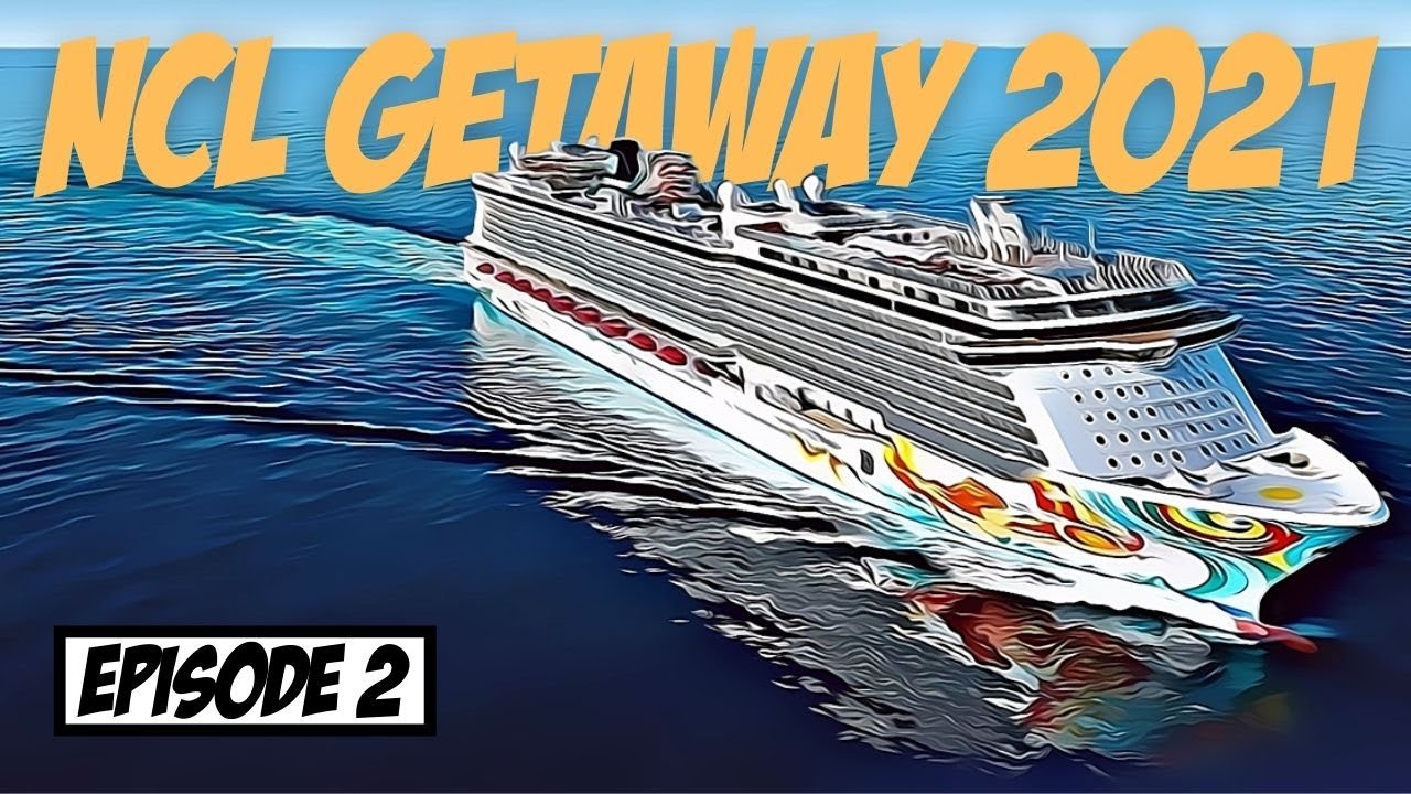 NCL GETAWAY Episode 2