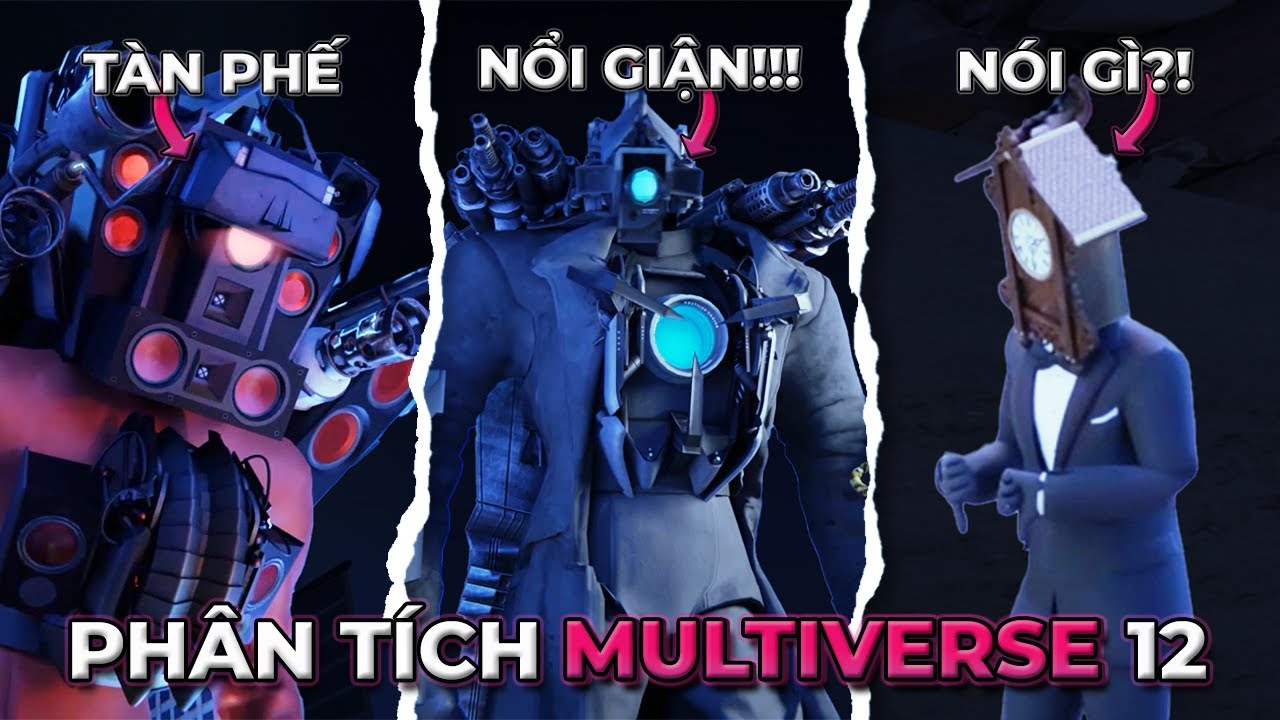 Skibidi Toilet Multiverse 12 PHÂN TÍCH BÍ ẨN