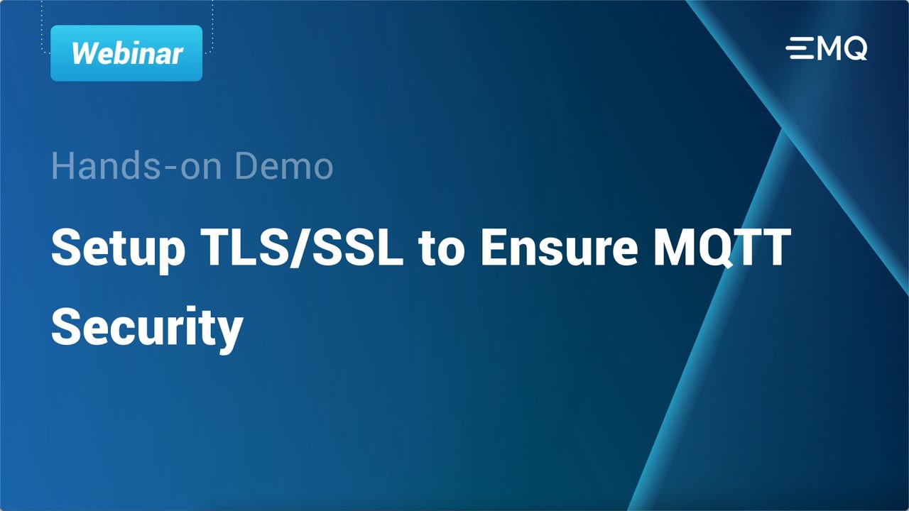 Hands-on Demo: Set up TLS/SSL to Ensure MQTT Security