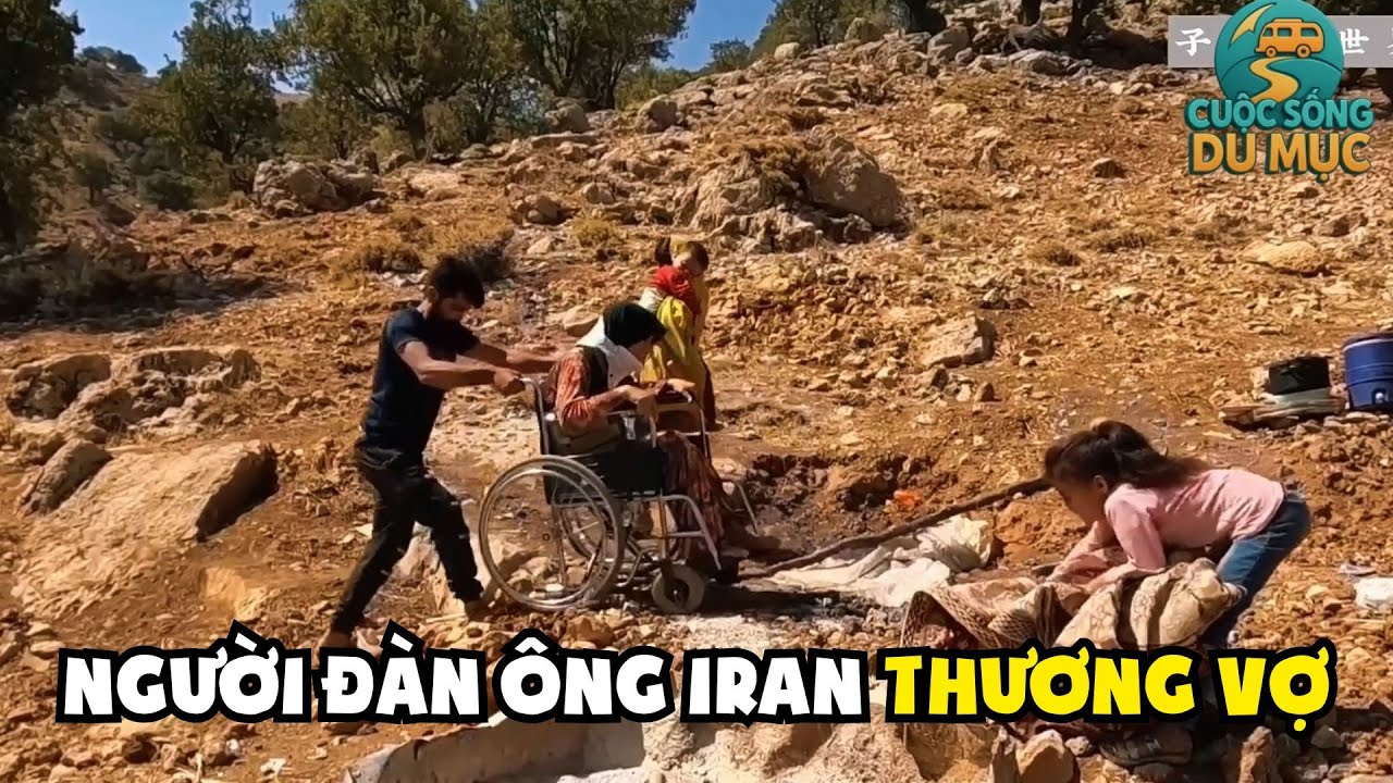 Phần 2: Cuộc Sống Du Mục - Người Đàn Ông Iran Thương Vợ Và Cô Vợ 2 Chịu Khó