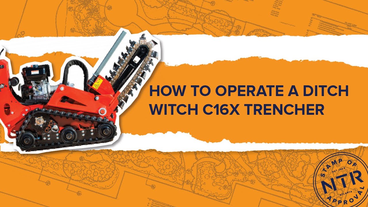 How-To Operate a Ditch Witch C16X Trencher